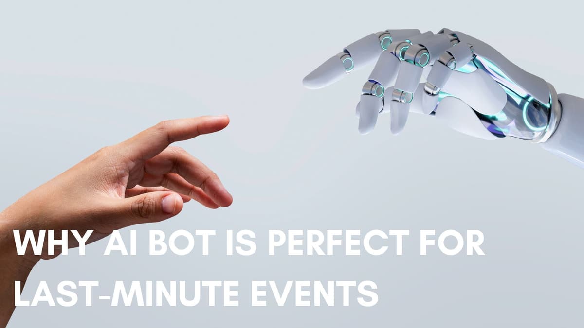 Why AI Bot Is Perfect for Last-Minute Events