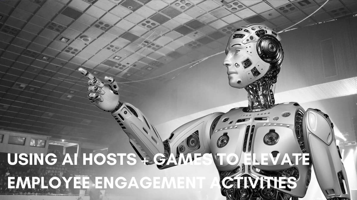 Using AI Hosts + Games to Elevate Employee Engagement Activities
