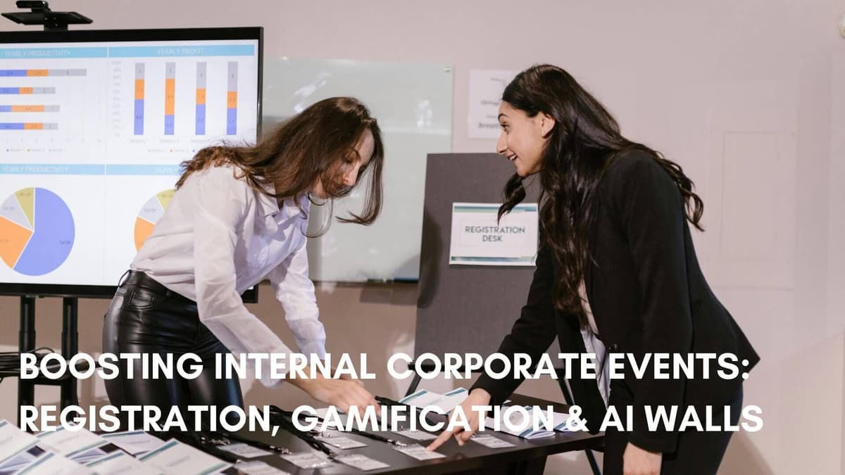 Boosting Internal Corporate Events: Registration, Gamification &amp; AI Walls