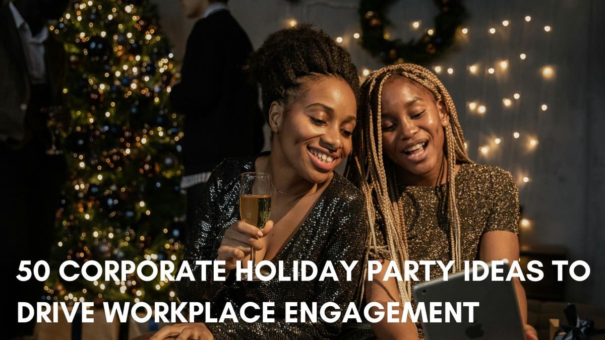 50 Corporate Holiday Party Ideas To Drive Workplace Engagement