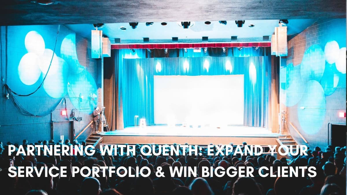 Partnering with Quenth: Expand Your Service Portfolio &amp; Win Bigger Clients