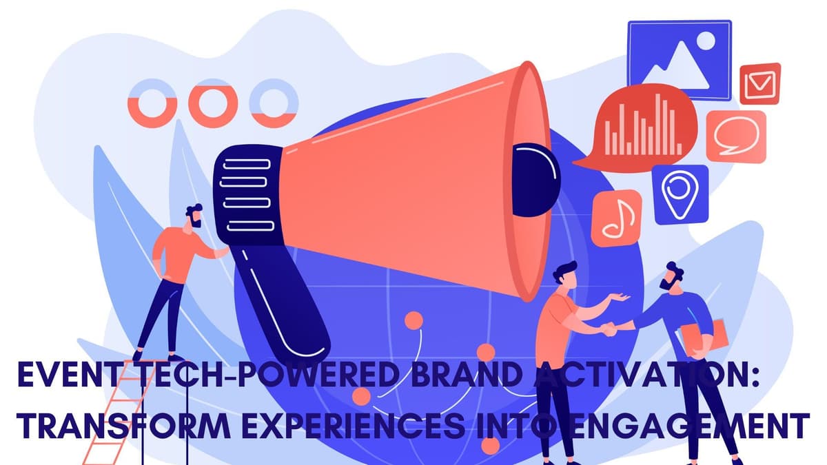 Event Tech-Powered Brand Activation: Transform Experiences into Engagement