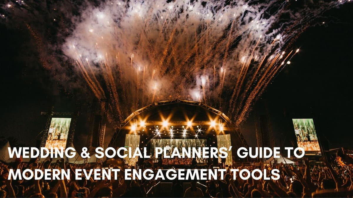 Wedding &amp; Social Planners??? Guide to Modern Event Engagement Tools