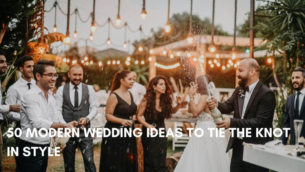 50 Modern Wedding Ideas To Tie The Knot In Style